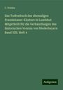 C. Primbs: Das Todtenbuch des ehemaligen Franziskaner-Klosters in Landshut Mitgetheilt für die Verhandlungen des historischen Vereins von Niederbayern Band XIII. Heft 4, Buch