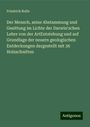 Friedrich Rolle: Der Mensch, seine Abstammung und Gesittung im Lichte der Darwin'schen Lehre von der ArtEntstehung und auf Grundlage der neuern geologischen Entdeckungen dargestellt mit 36 Holzschnitten, Buch