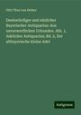 Otto Titan Von Hefner: Denkwürdiger und nüzlicher Bayerischer Antiquarius: Aus unverwerflichen Urkunden. Abt. 1, Adelicher Antiquarius; Bd. 2, Der altbayerische kleine Adel, Buch