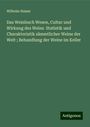 Wilhelm Hamm: Das Weinbuch Wesen, Cultur und Wirkung des Weins Statistik und Charakteristik sämmtlicher Weine der Welt ; Behandlung der Weine im Keller, Buch