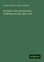 James Fenimore Cooper: Der Spion: eine Amerikanische Erzählung aus dem Jahre 1780, Buch