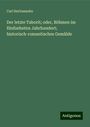 Carl Herlosssohn: Der letzte Taborit; oder, Böhmen im fünfzehnten Jahrhundert; historisch-romantisches Gemälde, Buch