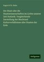 Eugen H. Th. Huhn: Der Staat oder die Staatswissenschaften im Lichte unserer Zeit Statistik. Vergleichende Darstellung der Machtund Kulturverhältnisse aller Staaten der Erde, Buch