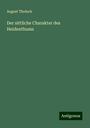 August Tholuck: Der sittliche Charakter des Heidenthums, Buch