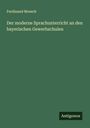 Ferdinand Moesch: Der moderne Sprachunterricht an den bayerischen Gewerbschulen, Buch