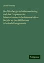 Jacob Venedey: Der Nürnberger Arbeitervereinstag und das Programm der Internationalen Arbeiterassociation: Bericht an den Müllheimer Arbeiterbildungsverein, Buch