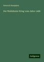 Heinrich Hansjakob: Der Waldshuter Krieg vom Jahre 1468, Buch