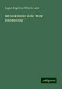 August Engelien: Der Volksmund in der Mark Brandenburg, Buch