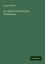 August Tholuck: Der sittliche Charakter des Heidenthums, Buch