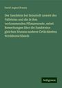 David August Brauns: Der Sandstein bei Seinstedt unweit des Fallsteins und die in ihm vorkommenden Pflanzenreste, nebst Bemerkungen über die Sandsteine gleichen Niveaus anderer Örtlichkeiten Norddeutschlands, Buch