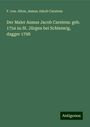 F. von. Alten: Der Maler Asmus Jacob Carstens: geb. 1754 zu St. Jürgen bei Schleswig, dagger 1798, Buch