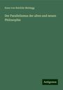 Kuno von Reichlin Meldegg: Der Parallelismus der alten und neuen Philosophie, Buch