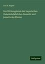 Carl A. Regnet: Der Wirkungskreis der bayerischen Gemeindebehörden diesseits und jenseits des Rheins, Buch