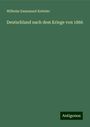 Wilhelm Emmanuel Ketteler: Deutschland nach dem Kriege von 1866, Buch