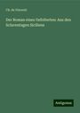 Ch. de Vincenti: Der Roman eines Gefolterten: Aus den Sclaventagen Siciliens, Buch