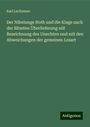 Karl Lachmann: Der Nibelunge Noth und die Klage nach der ältesten Überlieferung mit Bezeichnung des Unechten und mit den Abweichungen der gemeinen Lesart, Buch