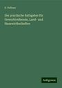 K. Halbaur: Der practische Rathgeber für Gewerbtreibende, Land- und Hauswirthschaften, Buch