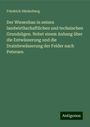 Friedrich Dünkelberg: Der Wiesenbau in seinen landwirthschaftlichen und technischen Grundzügen. Nebst einem Anhang über die Entwässerung und die Drainbewässerung der Felder nach Petersen, Buch