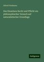 Alfred Friedmann: Des Einzelnen Recht und Pflicht ein philosophischer Versuch auf naturalistischer Grundlage, Buch