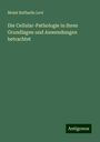 Moisè Raffaello Levi: Die Cellular-Pathologie in ihren Grundlagen und Anwendungen betrachtet, Buch