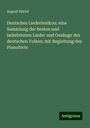 August Härtel: Deutsches Liederlexikon: eine Sammlung der besten und beliebtesten Lieder und Gesänge des deutschen Volkes; mit Begleitung des Pianoforte, Buch