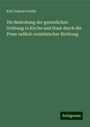 Karl Johann Greith: Die Bedrohung der gesetzlichen Ordnung in Kirche und Staat durch die Press radikal-sozialisischer Richtung, Buch