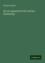 Richard Lepsius: Die alt-aegyptische Elle und ihre Eintheilung, Buch