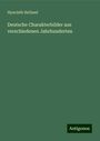 Hyacinth Holland: Deutsche Charakterbilder aus verschiedenen Jahrhunderten, Buch