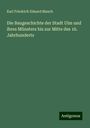 Karl Friedrich Eduard Mauch: Die Baugeschichte der Stadt Ulm und ihres Münsters bis zur Mitte des 16. Jahrhunderts, Buch