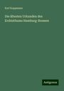 Karl Koppmann: Die ältesten Urkunden des Erzbisthums Hamburg-Bremen, Buch