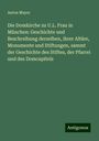 Anton Mayer: Die Domkirche zu U.L. Frau in München: Geschichte und Beschreibung derselben, ihrer Altäre, Monumente und Stiftungen, sammt der Geschichte des Stiftes, der Pfarrei und des Domcapitels, Buch