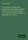 Heinrich Böttger: Die Brunonen, Vorfahren und Nachkommen des Herzogs Ludolf in Sachsen, von 775 bis 9. December 1117, nebst den Voreltern desselben überhaupt von c.450 an, Buch