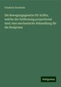 Friedrich Dornheim: Die Bewegungsgesetze für Kräfte, welche der Entfernung proportional sind: eine mechanische Abhandlung für die Realprima, Buch