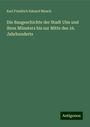 Karl Friedrich Eduard Mauch: Die Baugeschichte der Stadt Ulm und ihres Münsters bis zur Mitte des 16. Jahrhunderts, Buch