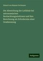 Eduard von Massen Pechmann: Die Abweichung der Lothlinie bei astronomischen Beobachtungsstationen und ihre Berechnung als Erforderniss einer Gradmessung, Buch