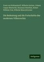 Franz Von Holtzendorff: Die Bedeutung und die Fortschritte des modernen Völkerrechts, Buch