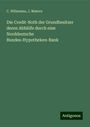 C. Wilmanns: Die Credit-Noth der Grundbesitzer deren Abhülfe durch eine Norddeutsche Bundes-Hypotheken-Bank, Buch