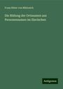 Franz Ritter Von Miklosich: Die Bildung der Ortsnamen aus Personennamen im Slavischen, Buch