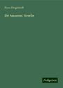 Franz Dingelstedt: Die Amazone: Novelle, Buch