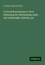 Ludwig Joseph Gerstner: Die Buchdruckerkunst in ihrer Bedeutung für Wissenschaft, Staat und Wirthschaft. Festrede, etc, Buch