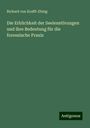 Richard Von Krafft-Ebing: Die Erblichkeit der Seelenstörungen und ihre Bedeutung für die forensische Praxis, Buch