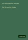 Karl Christian Wilhelm Felix Bähr: Die Bücher der Könige, Buch