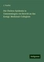 J. Teuffel: Die Cholera-Epidemie in Uzmemmingen: ein Bericht an das Konigl. Medizinal-Collegium, Buch