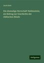 Jacob Bott: Die ehemalige Herrschaft Haldenstein; ein Beitrag zur Geschichte der rhätischen Bünde, Buch