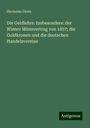 Hermann Grote: Die Geldlehre. Insbesondere: der Wiener Münzvertrag von 1857; die Goldkronen und die deutschen Handelsvereine, Buch