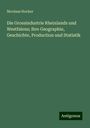 Nicolaus Hocker: Die Grossindustrie Rheinlands und Westfalens; ihre Geographie, Geschichte, Production und Statistik, Buch