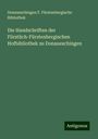 Donaueschingen F. Fürstenbergische Bibliothek: Die Handschriften der Fürstlich-Fürstenbergischen Hofbibliothek zu Donaueschingen, Buch