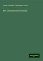 Louis Friedrich Christiana Curtze: Die Germania von Tacitus, Buch