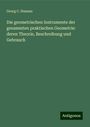 Georg C. Hunaus: Die geometrischen Instrumente der gesammten praktischen Geometrie: deren Theorie, Beschreibung und Gebrauch, Buch