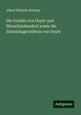 Alfred Wilhelm Stelzner: Die Granite von Geyer und Ehrenfriedersdorf sowie die Zinnerzlagerstätten von Geyer, Buch